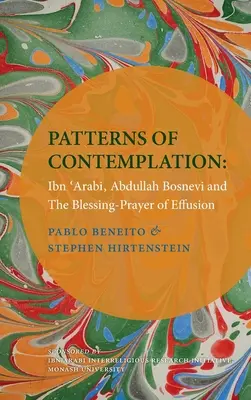 Patrones de Contemplación: Ibn 'Arabi, Abdullah Bosnevi y la Bendición-Oración de Efusión - Patterns of Contemplation: Ibn 'Arabi, Abdullah Bosnevi and the Blessing-Prayer of Effusion