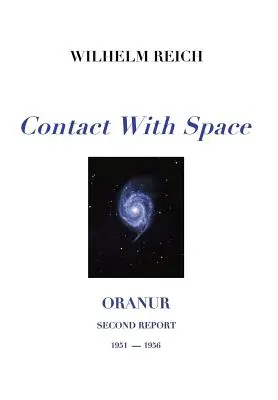 Contacto con el espacio: Oranur; Segundo Informe 1951 - 1956 - Contact With Space: Oranur; Second Report 1951 - 1956