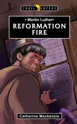 Martín Lutero: El fuego de la Reforma - Martin Luther: Reformation Fire