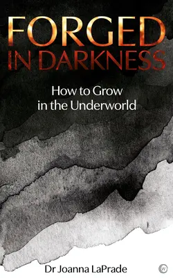 Forjados en la oscuridad: Los múltiples caminos de la transformación personal - Forged in Darkness: The Many Paths of Personal Transformation