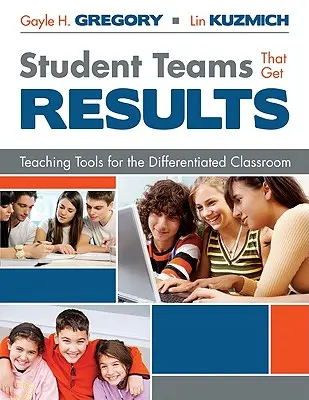 Equipos de estudiantes que obtienen resultados: Herramientas didácticas para el aula diferenciada - Student Teams That Get Results: Teaching Tools for the Differentiated Classroom