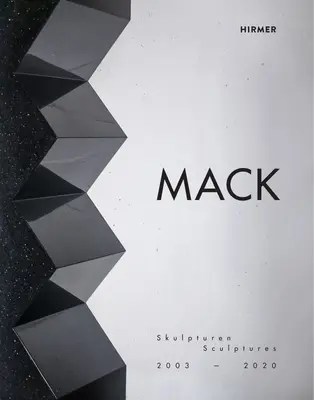 Mack: Esculturas 2003-2020 - Mack: Sculptures 2003-2020