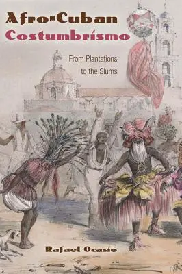 Costumbrismo afrocubano: de las plantaciones a los barrios marginales - Afro-Cuban Costumbrismo: From Plantations to the Slums