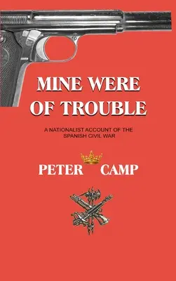 Míos eran los problemas: Un relato nacionalista de la Guerra Civil española - Mine Were of Trouble: A Nationalist Account of the Spanish Civil War