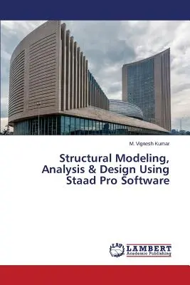 Modelado, análisis y diseño estructural con el software Staad Pro - Structural Modeling, Analysis & Design Using Staad Pro Software