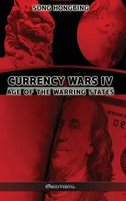 Guerra de divisas IV: La era de los Estados en guerra - Currency Wars IV: Age of the Warring States