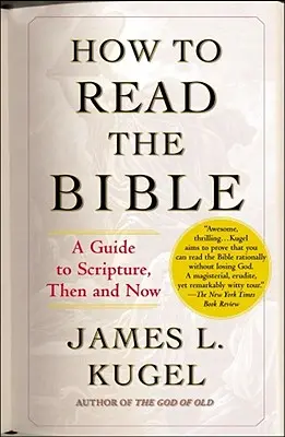 Cómo leer la Biblia: Guía de las Escrituras, antes y ahora - How to Read the Bible: A Guide to Scripture, Then and Now