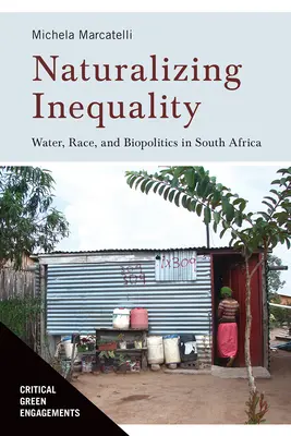 Naturalizing Inequality: Agua, raza y biopolítica en Sudáfrica - Naturalizing Inequality: Water, Race, and Biopolitics in South Africa