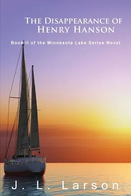 La desaparición de Henry Hanson: Libro II de la serie Minnesota Lake Novelas - The Disappearance of Henry Hanson: Book II of the Minnesota Lake Series Novels