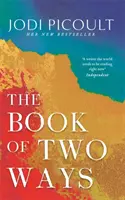 Book of Two Ways: El impresionante bestseller sobre la vida, la muerte y las oportunidades perdidas - Book of Two Ways: The stunning bestseller about life, death and missed opportunities