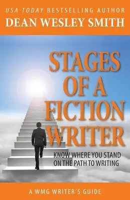 Etapas del escritor de ficción: Conozca su posición en el camino hacia la escritura - Stages of a Fiction Writer: Know Where You Stand on the Path to Writing