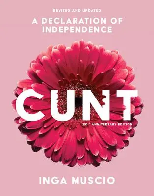 Coño (Edición 20 aniversario): Una declaración de independencia - Cunt (20th Anniversary Edition): A Declaration of Independence