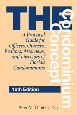 El concepto de condominio: Una Guía Práctica para Funcionarios, Propietarios, Agentes Inmobiliarios, Abogados y Directores de Condominios de Florida - The Condominium Concept: A Practical Guide for Officers, Owners, Realtors, Attorneys, and Directors of Florida Condominiums