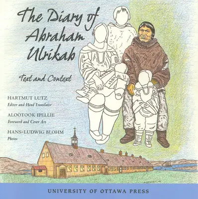 El diario de Abraham Ulrikab: Texto y contexto - The Diary of Abraham Ulrikab: Text and Context