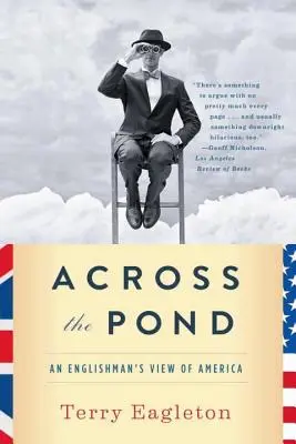 Al otro lado del charco: La visión de un inglés sobre América - Across the Pond: An Englishman's View of America