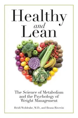 Healthy and Lean: La ciencia del metabolismo y la psicología del control del peso - Healthy and Lean: The Science of Metabolism and the Psychology of Weight Management
