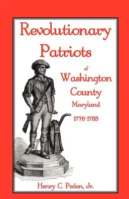 Patriotas revolucionarios del condado de Washington, Maryland, 1776-1783 - Revolutionary Patriots of Washington County, Maryland, 1776-1783