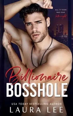 Billionaire Bosshole: Un romance de oficina de enemigos a amantes - Billionaire Bosshole: An Enemies-to-Lovers Office Romance