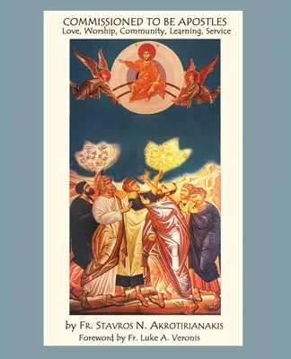 Comisionados para ser apóstoles: Amor, culto, comunidad, aprendizaje, servicio - Commissioned to Be Apostles: Love, Worship, Community, Learning, Service