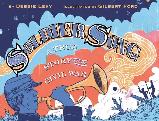 Canción del soldado: Una historia real de la Guerra Civil - Soldier Song: A True Story of the Civil War