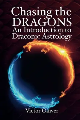 Persiguiendo a los Dragones: Una Introducción a la Astrología Dracónica - Chasing the Dragons: An Introduction to Draconic Astrology