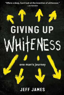 Renunciar a la blancura: El viaje de un hombre - Giving Up Whiteness: One Man's Journey