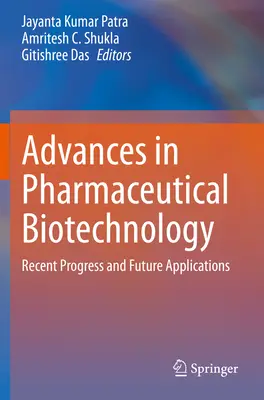 Avances en Biotecnología Farmacéutica: Avances Recientes y Futuras Aplicaciones - Advances in Pharmaceutical Biotechnology: Recent Progress and Future Applications