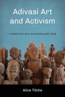 Arte y activismo adivasi: Curation in a Nationalist Age - Adivasi Art and Activism: Curation in a Nationalist Age