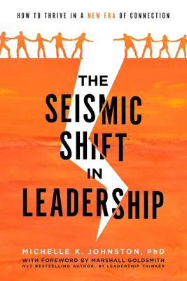 El cambio sísmico en el liderazgo: Cómo prosperar en una nueva era de conexión - The Seismic Shift in Leadership: How to Thrive in a New Era of Connection