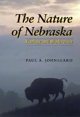 La naturaleza de Nebraska: Ecología y Biodiversidad - The Nature of Nebraska: Ecology and Biodiversity