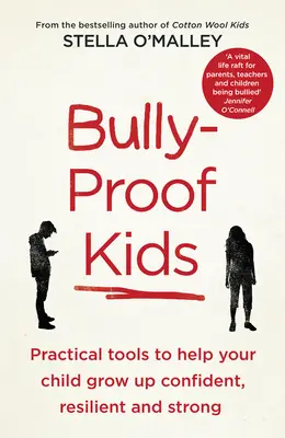 Niños a prueba de acoso: herramientas prácticas para ayudar a su hijo a crecer seguro de sí mismo, resistente y fuerte - Bully-Proof Kids - Practical Tools to Help Your Child to Grow Up Confident, Resilient and Strong