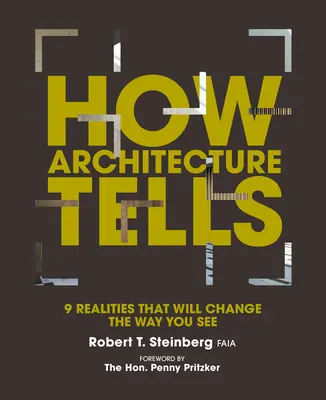 Cómo cuenta la arquitectura: 9 realidades que cambiarán su forma de ver las cosas - How Architecture Tells: 9 Realities That Will Change the Way You See