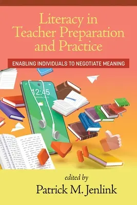 Literacy in Teacher Preparation and Practice: Capacitar a las personas para negociar significados - Literacy in Teacher Preparation and Practice: Enabling Individuals to Negotiate Meaning