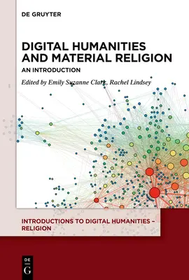 Humanidades digitales y religión material: Una introducción - Digital Humanities and Material Religion: An Introduction