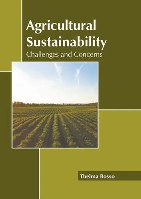 Sostenibilidad agrícola: Retos y preocupaciones - Agricultural Sustainability: Challenges and Concerns