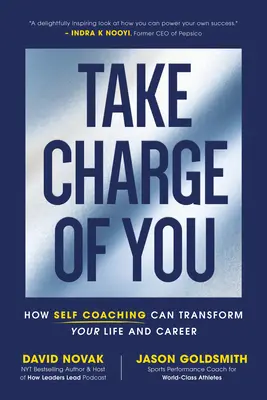 Toma las riendas de ti: Cómo el autocoaching puede transformar su vida y su carrera profesional - Take Charge of You: How Self-Coaching Can Transform Your Life and Career