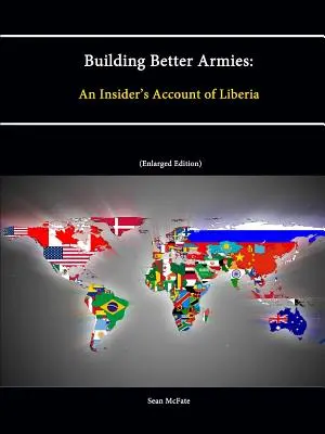 Construir mejores ejércitos: An Insider's Account of Liberia - Building Better Armies: An Insider's Account of Liberia
