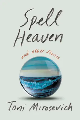 El cielo de los hechizos: Y otras historias - Spell Heaven: And Other Stories