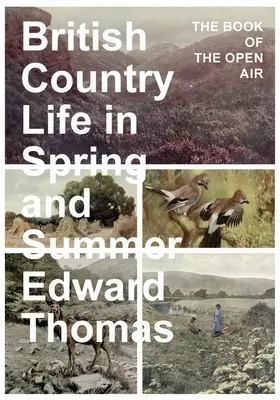 La vida rural británica en primavera y verano: El libro del aire libre - British Country Life in Spring and Summer: The Book of the Open Air