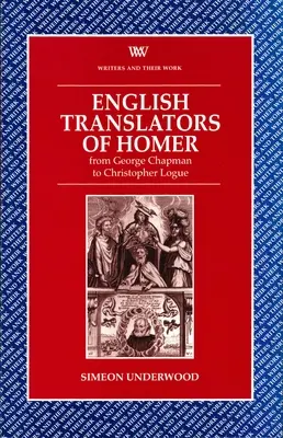 Traductores ingleses de Homero - De George Chapman a Christopher Logue - English Translators of Homer - From George Chapman to Christopher Logue