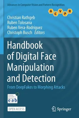 Manual de manipulación y detección digital de rostros: De los DeepFakes a los ataques de morphing - Handbook of Digital Face Manipulation and Detection: From DeepFakes to Morphing Attacks