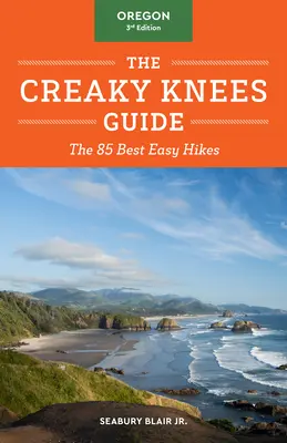 Guía de Oregón, 3ª edición: Las 85 mejores excursiones fáciles - The Creaky Knees Guide Oregon, 3rd Edition: The 85 Best Easy Hikes