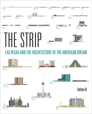 El Strip: Las Vegas y la arquitectura del sueño americano - The Strip: Las Vegas and the Architecture of the American Dream