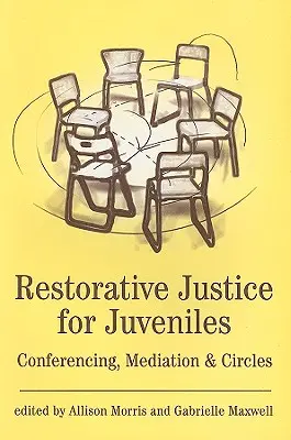 Justicia restaurativa para menores: Conferencias, mediación y círculos - Restorative Justice for Juveniles: Conferencing, Mediation and Circles