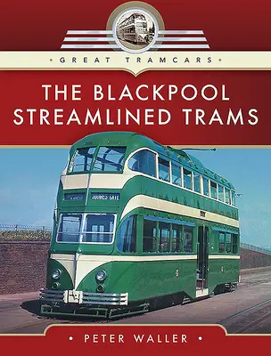 Los tranvías aerodinámicos de Blackpool - The Blackpool Streamlined Trams