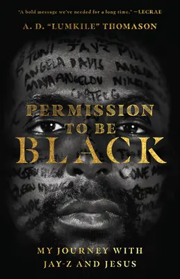 Permiso para ser negro: Mi viaje con Jay-Z y Jesús - Permission to Be Black: My Journey with Jay-Z and Jesus