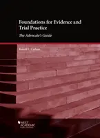 Fundamentos de la práctica de la prueba y el enjuiciamiento - Guía del abogado - Foundations for Evidence and Trial Practice - The Advocate's Guide