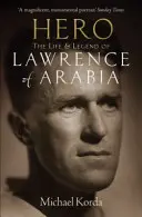 Héroe - Vida y leyenda de Lawrence de Arabia - Hero - The Life & Legend of Lawrence of Arabia