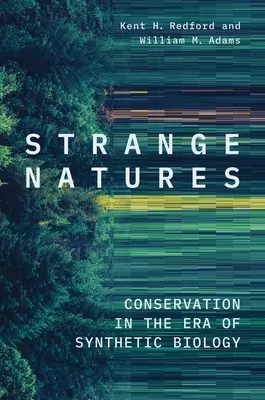 Extrañas naturalezas: La conservación en la era de la biología sintética - Strange Natures: Conservation in the Era of Synthetic Biology