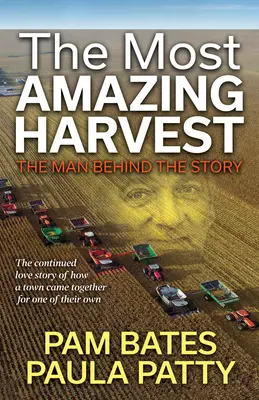 La cosecha más asombrosa: El hombre detrás de la historia - The Most Amazing Harvest: The Man Behind the Story